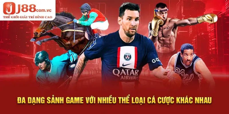 Đa dạng sảnh game với nhiều thể loại cá cược khác nhau