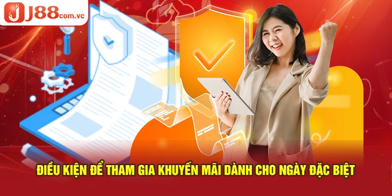 Điều kiện để tham gia khuyến mãi dành cho ngày đặc biệt