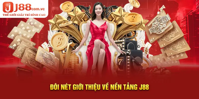 Đôi nét giới thiệu về nền tảng J88