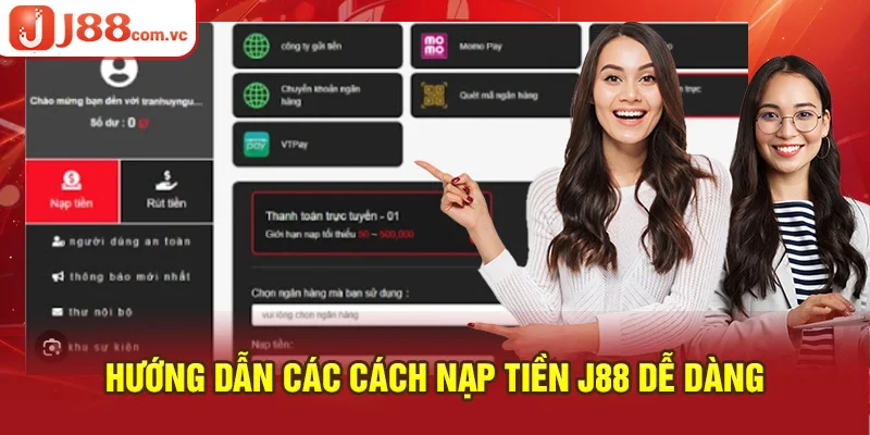 Hướng dẫn các cách nạp tiền J88 nhanh chóng