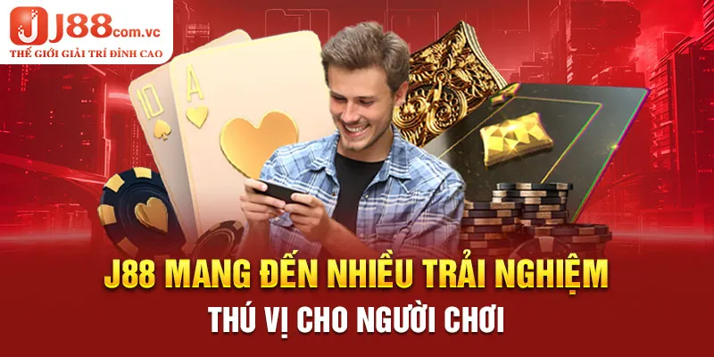 J88 mang đến nhiều trải nghiệm thú vị cho người chơi