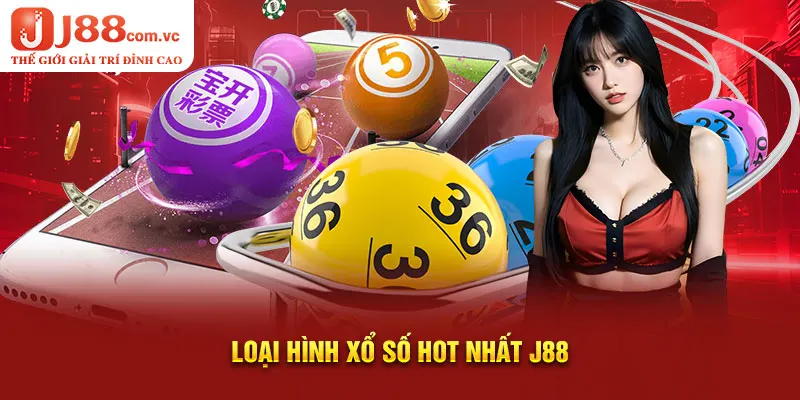 Loại hình xổ số hot nhất J88