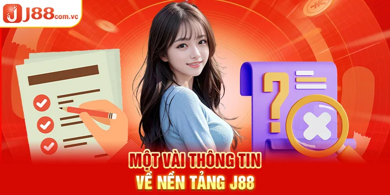 Một vài thông tin về nền tảng J88