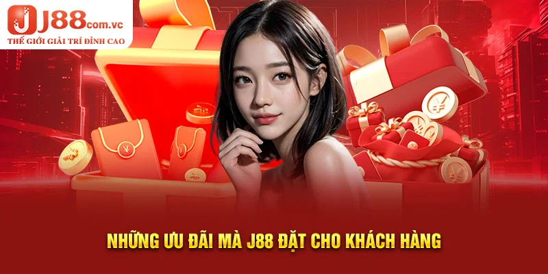 Những ưu đãi mà J88 đặt cho khách hàng