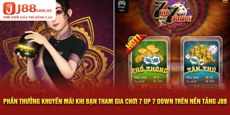 Phần thưởng khuyến mãi khi bạn tham gia chơi 7 Up 7 Down trên nền tảng J88